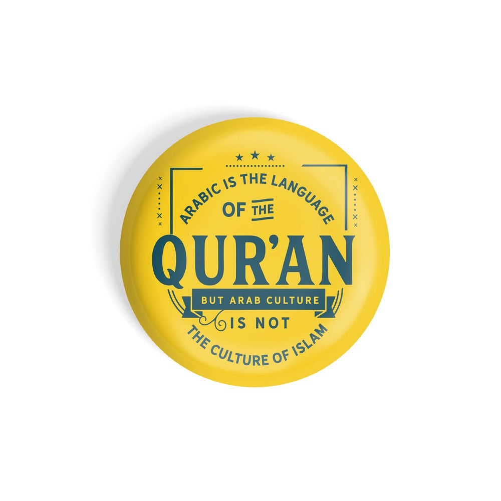 dhcrafts Round Fridge Magnet Yellow Arabic Is The Language Of The Quran But Arab Culture Is Not The Culture Of Islam Glossy Finish Design Pack of 1 (75 mm)